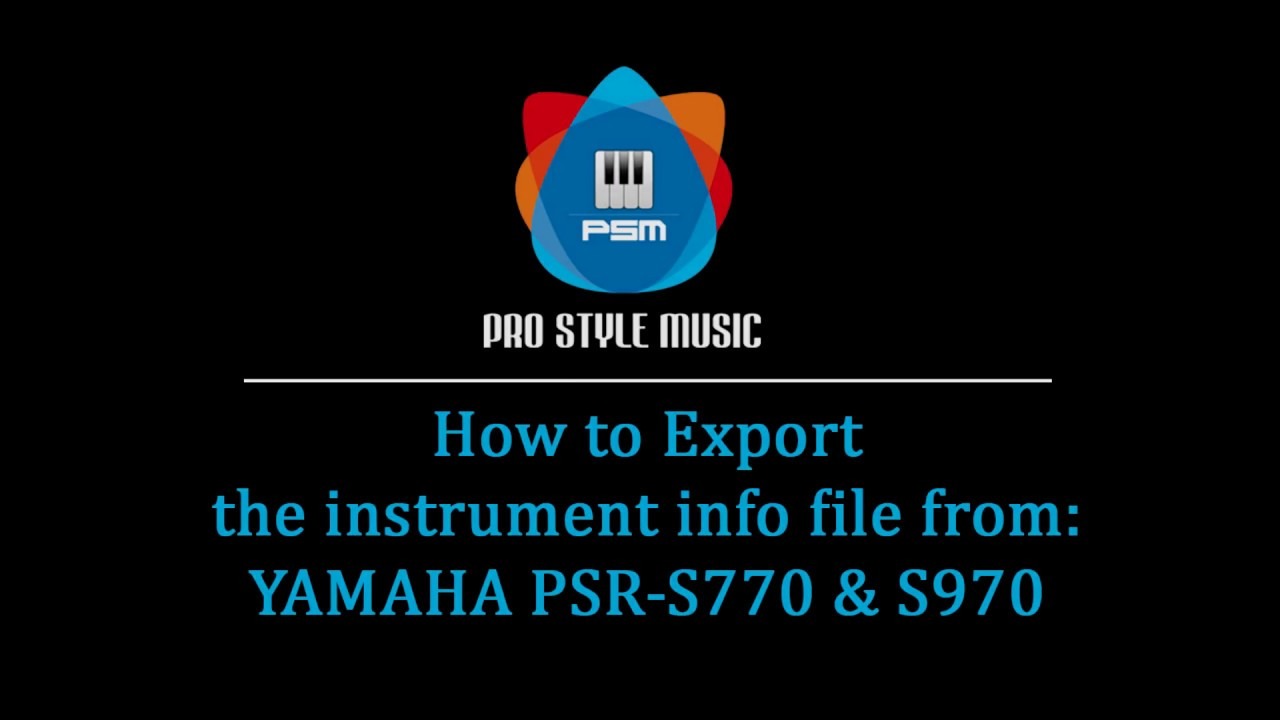 How To Export the Instrument Info: Yamaha PSR S970 &amp; S770 ...